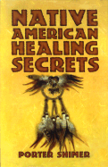 Native American Healing Secrets - Shimer, Porter