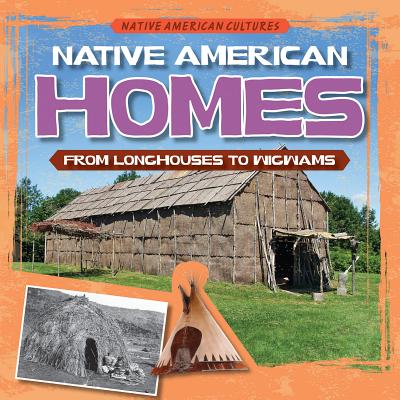 Native American Homes: From Longhouses to Wigwams - Knight, P V