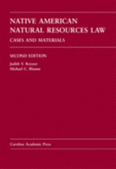 Native American Natural Resources Law: Cases and Materials - Royster, Judith V