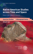 Native American Studies Across Time and Space: Essays on the Indigenous Americas