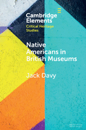 Native Americans in British Museums: Living Histories