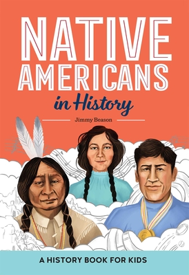 Native Americans in History: A History Book for Kids - Beason, Jimmy