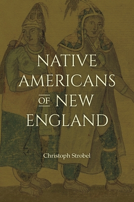 Native Americans of New England - Strobel, Christoph