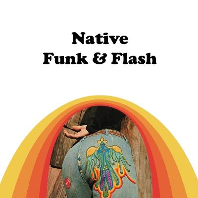 Native Funk & Flash - Hart, Alexandra Jacopetti