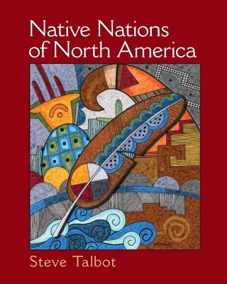 Native Nations of North America: An Indigenous Perspective - Talbot, Steve