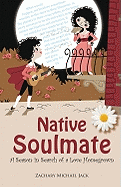 Native Soulmate: A Season in Search of a Love Homegrown