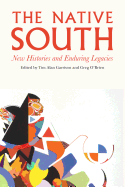 Native South: New Histories and Enduring Legacies