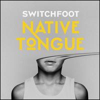 Native Tongue - Switchfoot