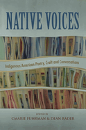 Native Voices: Indigenous American Poetry, Craft, and Conversations