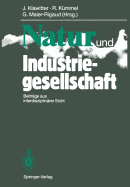 Natur Und Industriegesellschaft: Beitrage Aus Interdisziplinarer Sicht