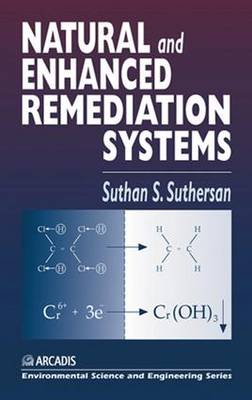 Natural and Enhanced Remediation Systems - Suthersan, Suthan S