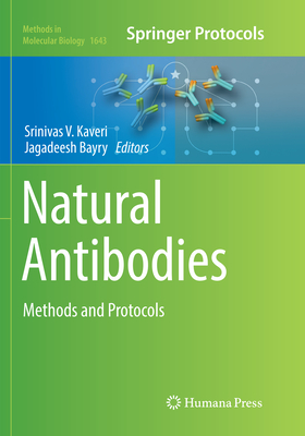 Natural Antibodies: Methods and Protocols - Kaveri, Srinivas V (Editor), and Bayry, Jagadeesh (Editor)