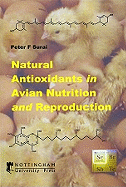 Natural Antioxidants in Avian Nutrition and Reproduction - Surai, Peter F