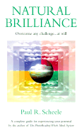 Natural Brilliance: Overcome Any Challenge...at Will - Scheele, Paul R