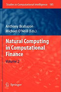 Natural Computing in Computational Finance: Volume 2