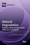 Natural Degradation: Polymer Degradation under Different Conditions