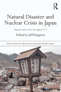 Natural Disaster and Nuclear Crisis in Japan: Response and Recovery After Japan's 3/11