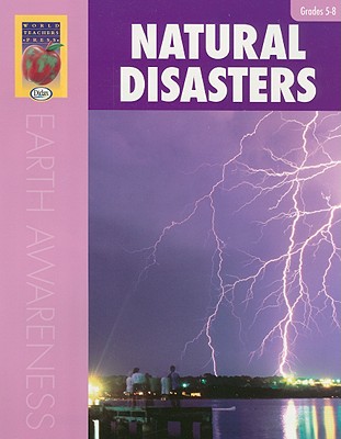 Natural Disasters, Grades 5 to 8: Nature in Turmoil - Didax (Creator)