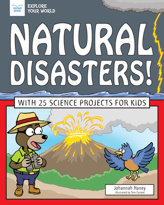 Natural Disasters!: With 25 Science Projects for Kids - Haney, Johannah