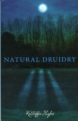 Natural Druidry - Hughes, Kristoffer