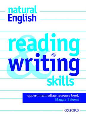 natural English Upper-Intermediate: Reading and Writing Skills - Gairns, Ruth, and Redman, Stuart