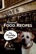 Natural Food Recipes for Healthy Dogs