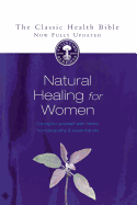 Natural Healing for Women: Caring for Yourself with Herbs, Homoeopathy & Essential Oils