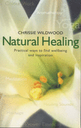 Natural Healing: Practical Ways to Find Wellbeing and Inspiration