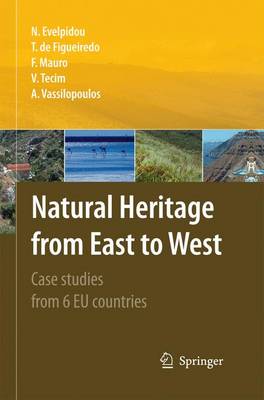 Natural Heritage from East to West: Case Studies from 6 EU Countries - Evelpidou, Niki (Editor), and Figueiredo, Toms (Editor), and Mauro, Francesco (Editor)