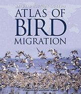 Natural History Museum Atlas of Bird Migration: Tracing the Great Journeys of the World's Birds