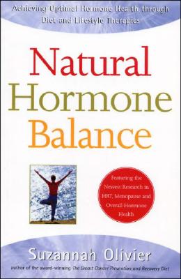 Natural Hormone Balance: Achieving Optimal Hormone Health Through Diet and Lifestyle Therapies - Olivier, Suzannah