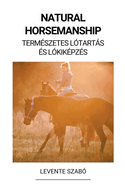 Natural Horsemanship (Termszetes Ltarts s Lkikpzs)