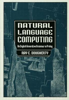 Natural Language Computing: An English Generative Grammar in PROLOG - Dougherty, Ray C