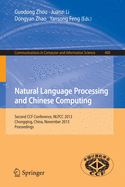 Natural Language Processing and Chinese Computing: Second Ccf Conference, Nlpcc 2013, Chongqing, China, November 15-19, 2013. Proceedings