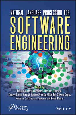 Natural Language Processing for Software Engineering - Chakrawarti, Rajesh Kumar (Editor), and Sikarwar, Ranjana (Editor), and Sarangi, Sanjaya Kumar (Editor)