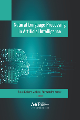 Natural Language Processing in Artificial Intelligence - Kishore Mishra, Brojo (Editor), and Kumar, Raghvendra (Editor)