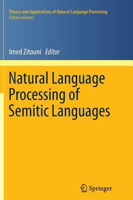 Natural Language Processing of Semitic Languages - Zitouni, Imed (Editor)