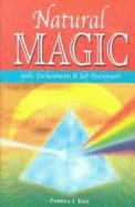 Natural Magic: Spells, Enchantments & Self-Development - Ball, Pamela