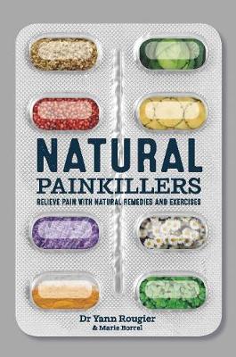 Natural Painkillers - Marie Borrel, Dr. Yann Rougier