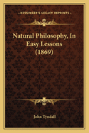 Natural Philosophy, in Easy Lessons (1869)