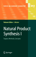 Natural Product Synthesis I: Targets, Methods, Concepts