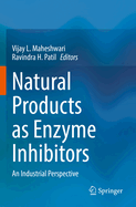 Natural Products as Enzyme Inhibitors: An Industrial Perspective