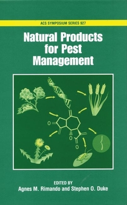Natural Products for Pest Management - Rimando, Agnes M (Editor), and Duke, Stephen O (Editor)