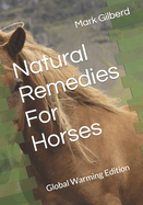 Natural Remedies For Horses: Global Warming Edition