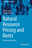 Natural Resource Pricing and Rents: An Economic Analysis