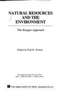 Natural Resources and the Environment: The Reagan Approach - Portney, Paul R