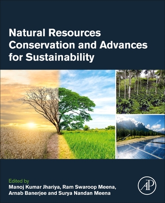 Natural Resources Conservation and Advances for Sustainability - Jhariya, Manoj Kumar (Editor), and Meena, Ram Swaroop (Editor), and Banerjee, Arnab (Editor)