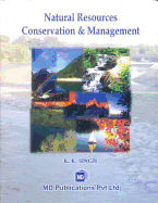 Natural Resources Conservation and Management - Singh, K K, Dr.