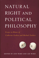 Natural Right and Political Philosophy: Essays in Honor of Catherine Zuckert and Michael Zuckert
