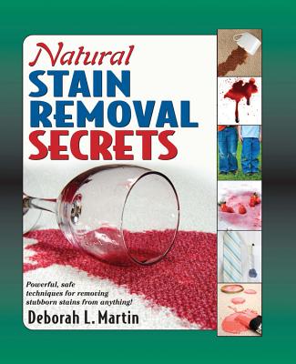 Natural Stain Removal Secrets - Martin, Deborah L